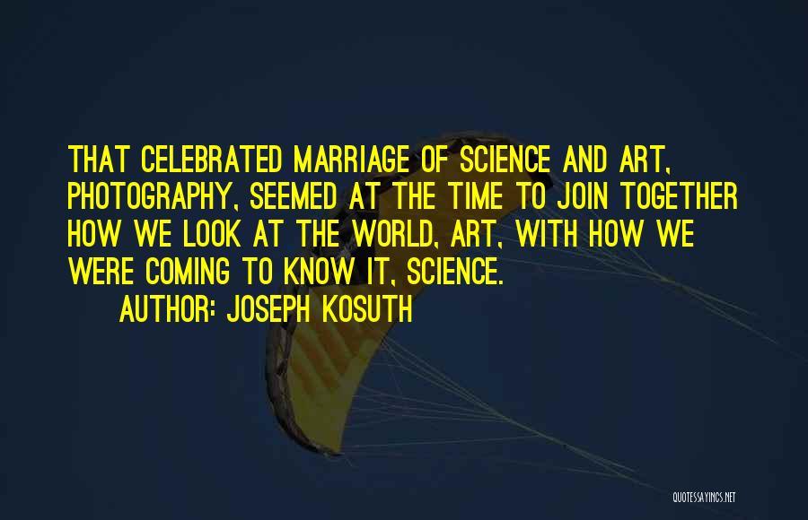 Photography Art Quotes By Joseph Kosuth