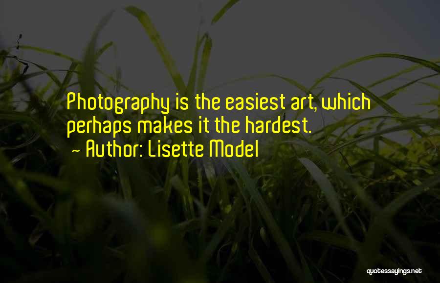 Photography Art Quotes By Lisette Model