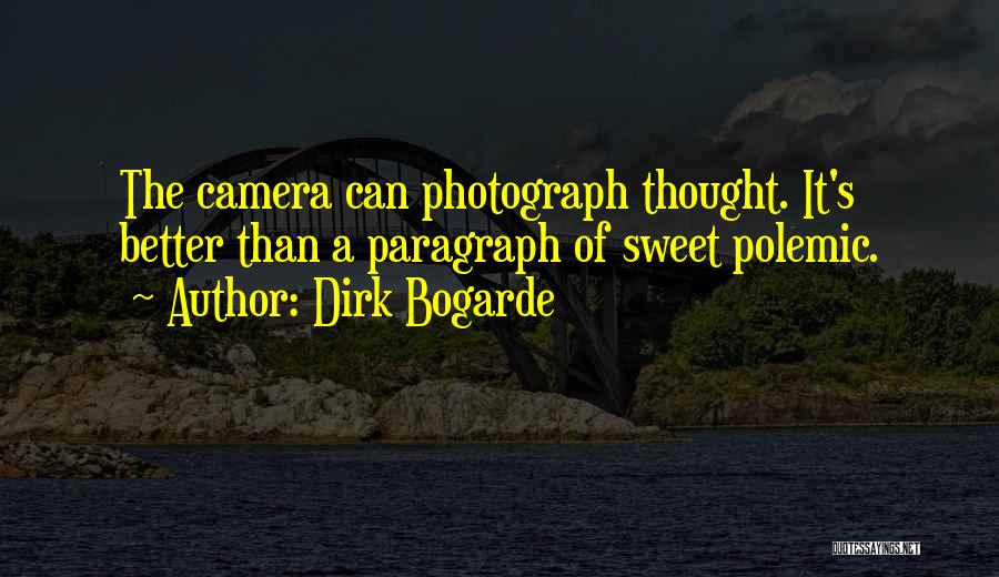 Photography Cameras Quotes By Dirk Bogarde