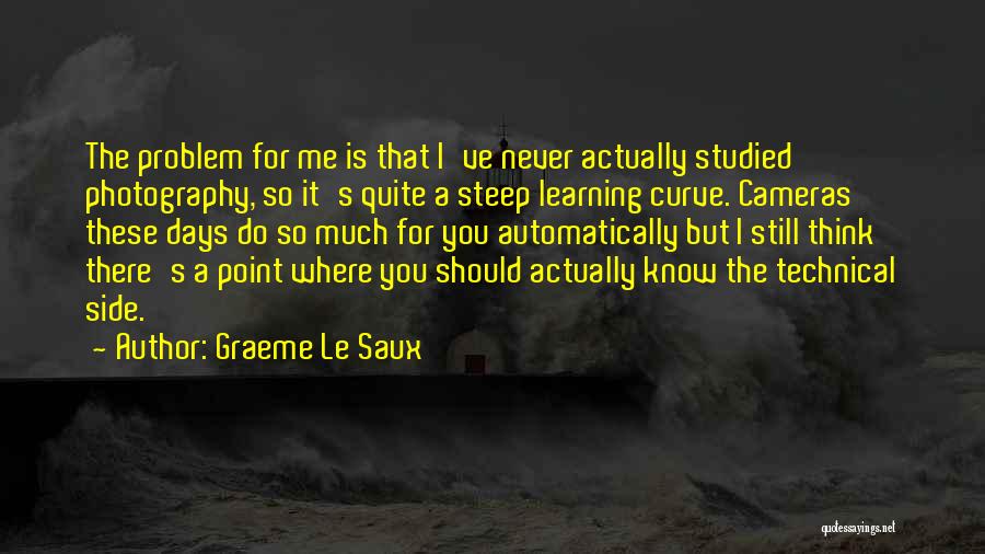 Photography Cameras Quotes By Graeme Le Saux