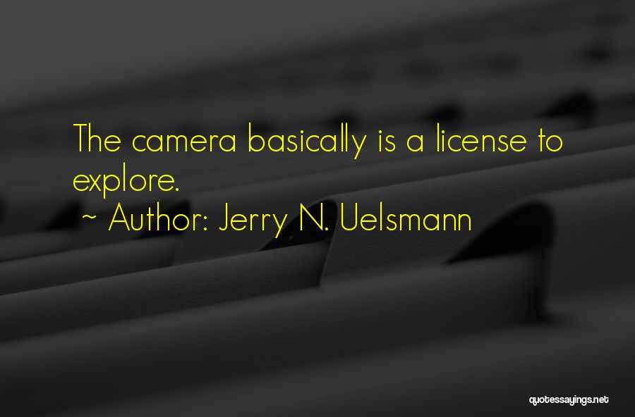 Photography Cameras Quotes By Jerry N. Uelsmann