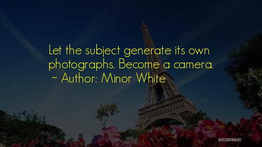 Photography Cameras Quotes By Minor White