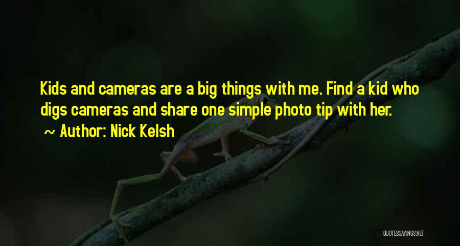 Photography Cameras Quotes By Nick Kelsh