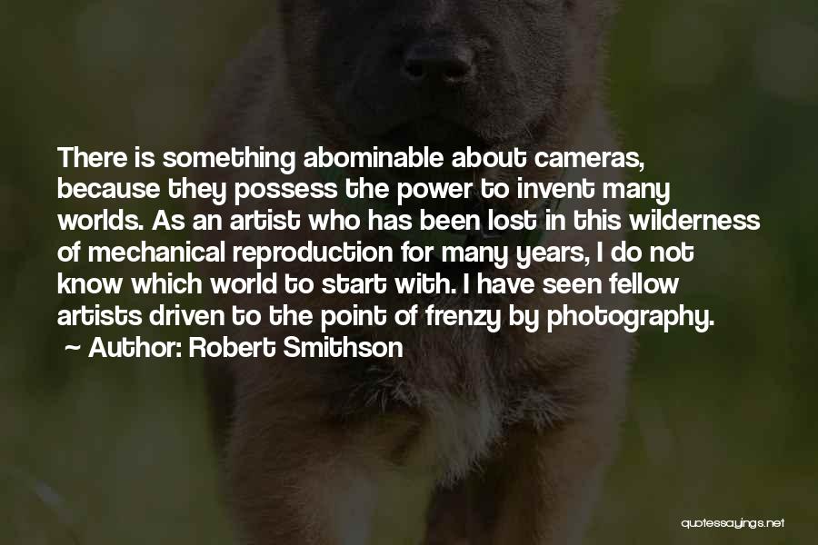 Photography Cameras Quotes By Robert Smithson