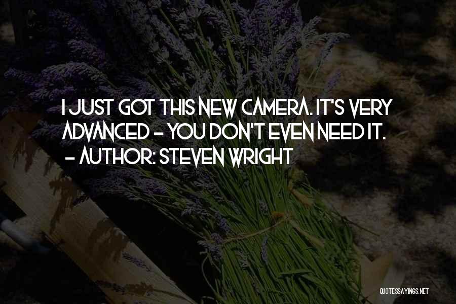 Photography Cameras Quotes By Steven Wright