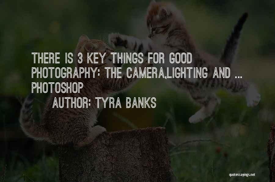 Photography Cameras Quotes By Tyra Banks