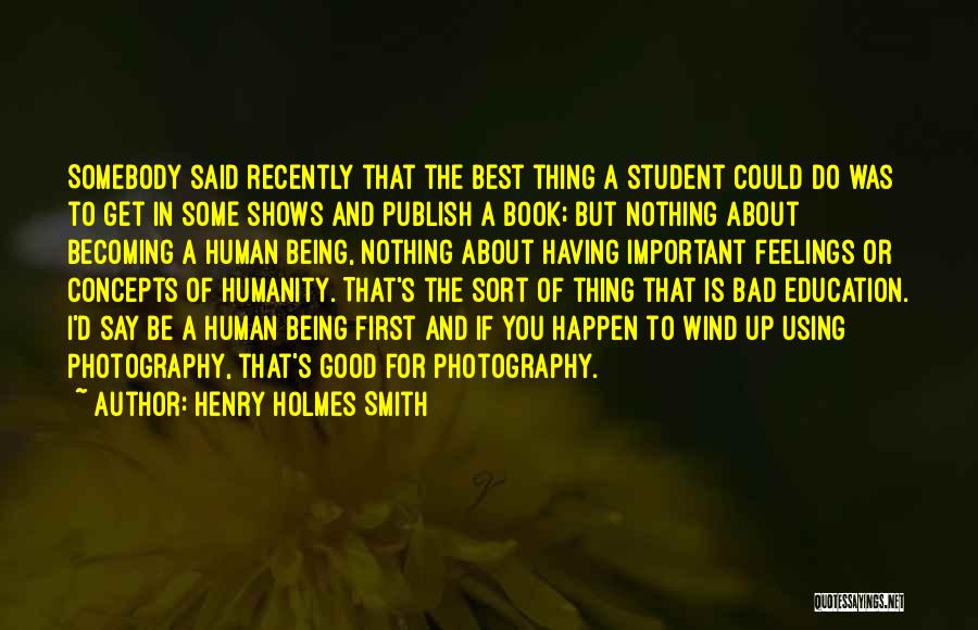 Photography Concepts Quotes By Henry Holmes Smith