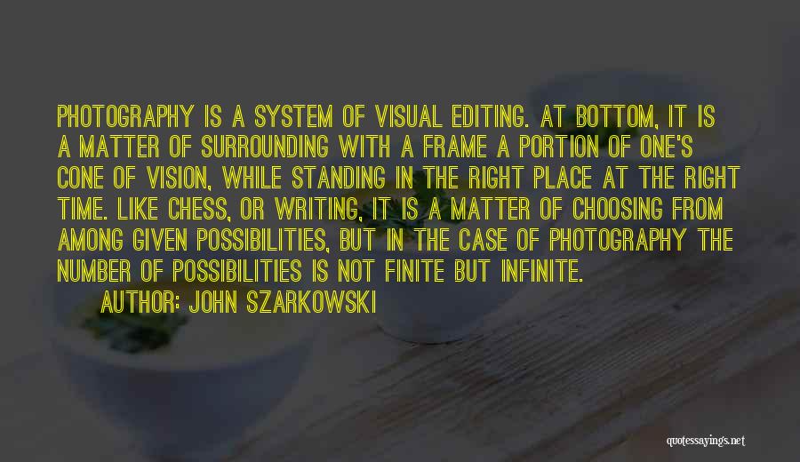 Photography Editing Quotes By John Szarkowski