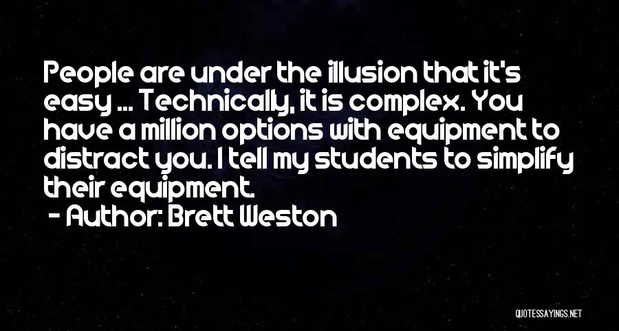 Photography Equipment Quotes By Brett Weston