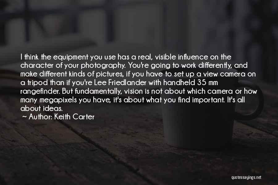 Photography Equipment Quotes By Keith Carter