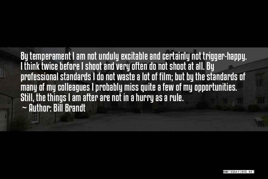 Photography Film Quotes By Bill Brandt