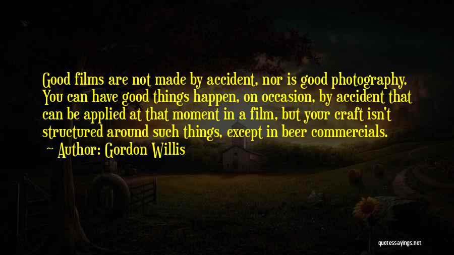 Photography Film Quotes By Gordon Willis