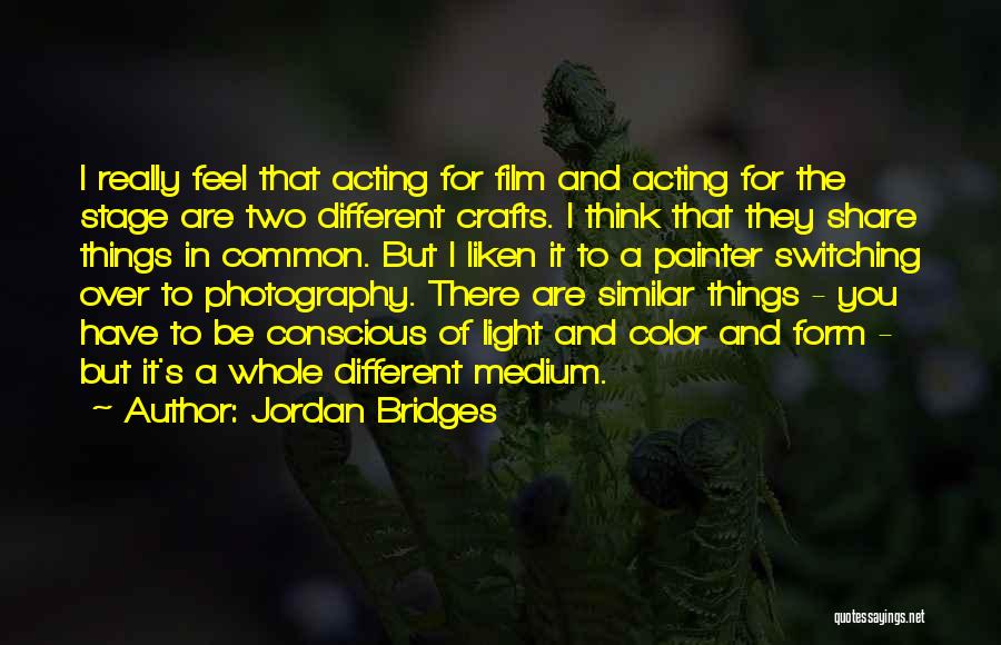 Photography Film Quotes By Jordan Bridges
