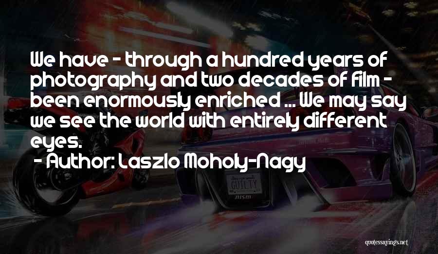 Photography Film Quotes By Laszlo Moholy-Nagy