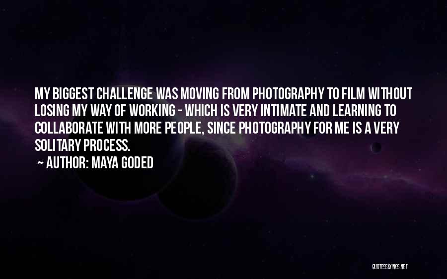 Photography Film Quotes By Maya Goded