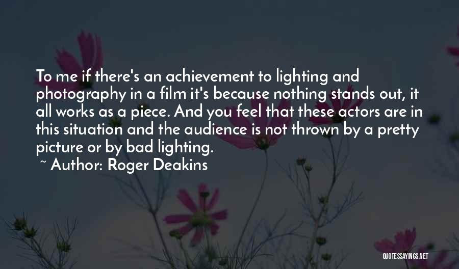 Photography Film Quotes By Roger Deakins