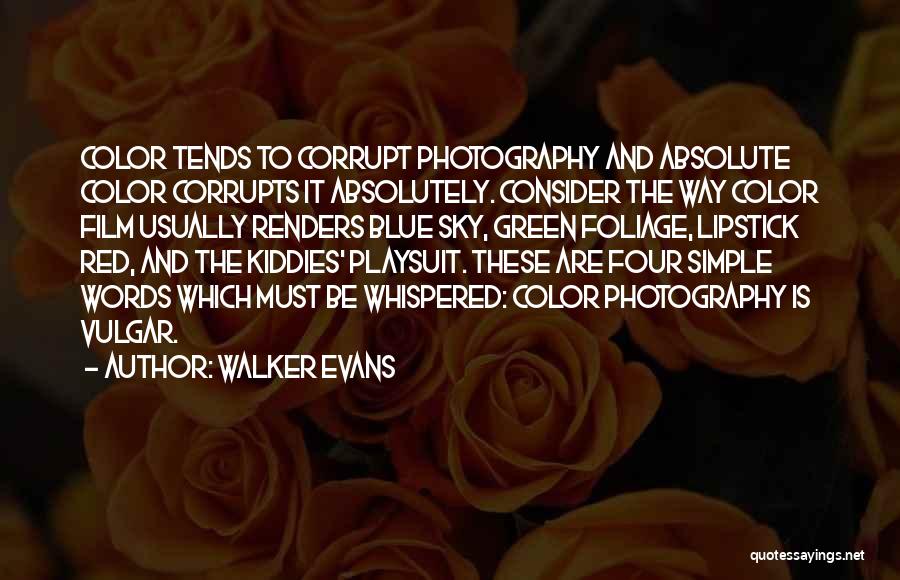 Photography Film Quotes By Walker Evans