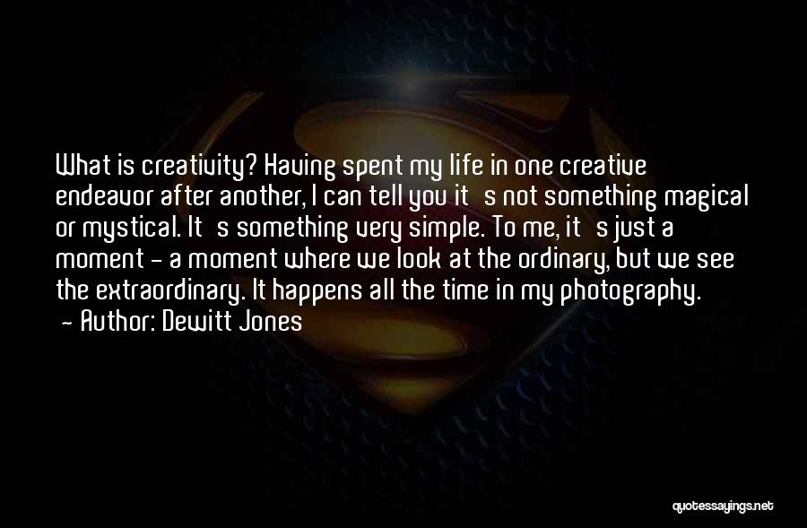 Photography Is My Life Quotes By Dewitt Jones