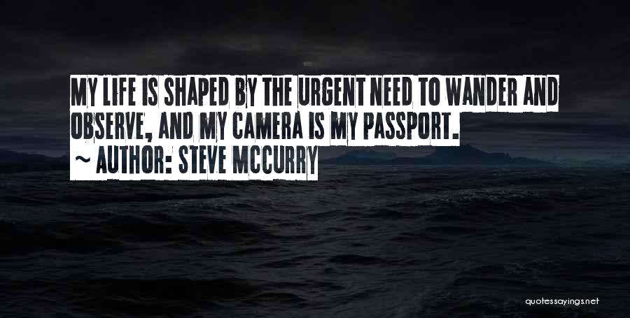 Photography Is My Life Quotes By Steve McCurry