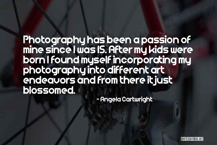 Photography Is Passion Quotes By Angela Cartwright Photography Is Passion Quotes By Angela Cartwright