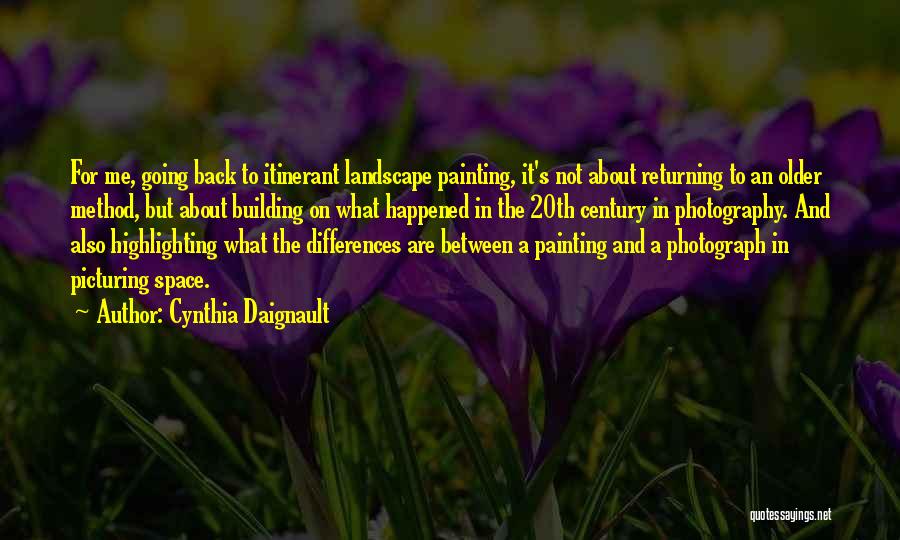 Photography Landscape Quotes By Cynthia Daignault