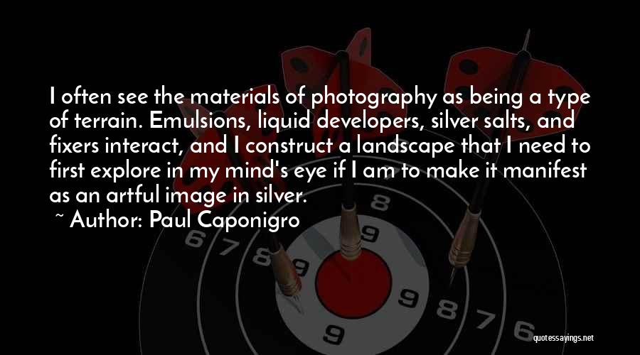 Photography Landscape Quotes By Paul Caponigro