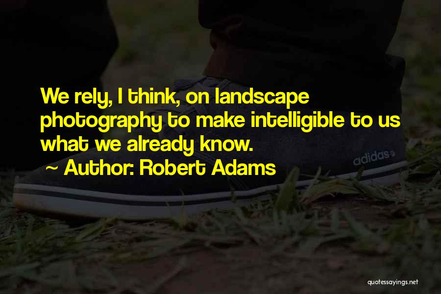 Photography Landscape Quotes By Robert Adams