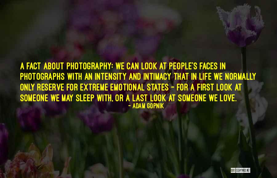 Photography Love Quotes By Adam Gopnik Photography Love Quotes By Adam Gopnik