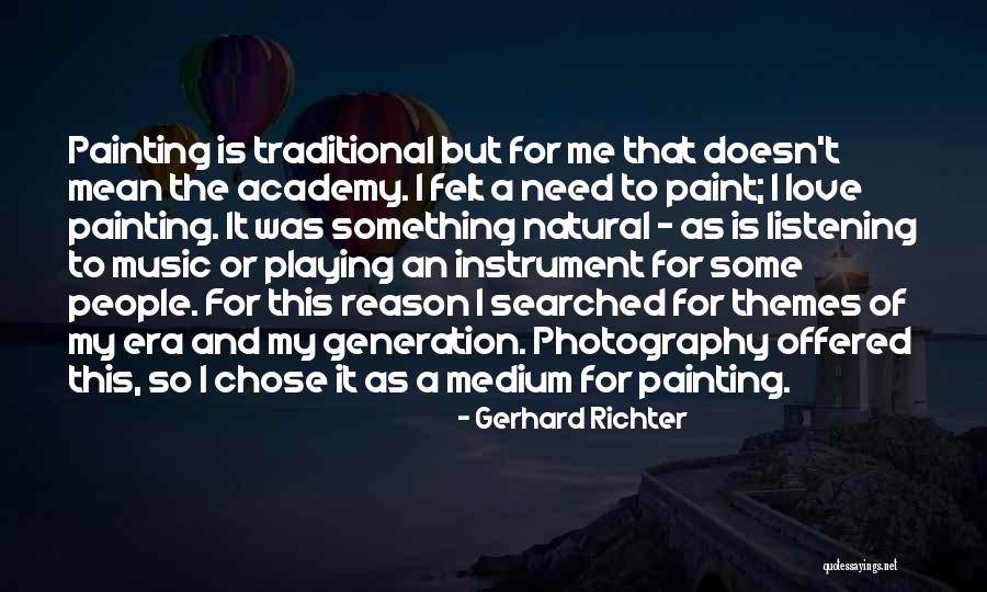 Photography Love Quotes By Gerhard Richter Photography Love Quotes By Gerhard Richter