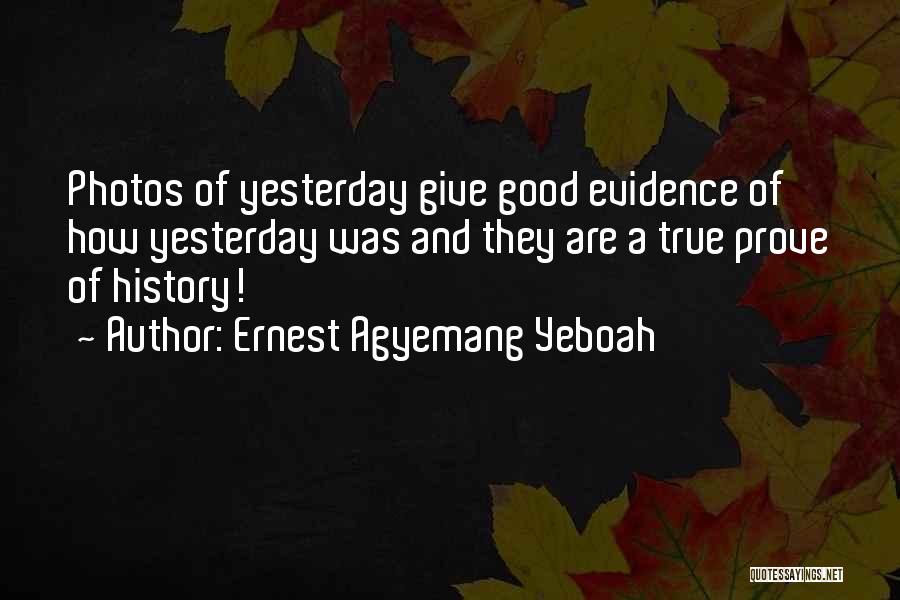 Photography Memories Quotes By Ernest Agyemang Yeboah