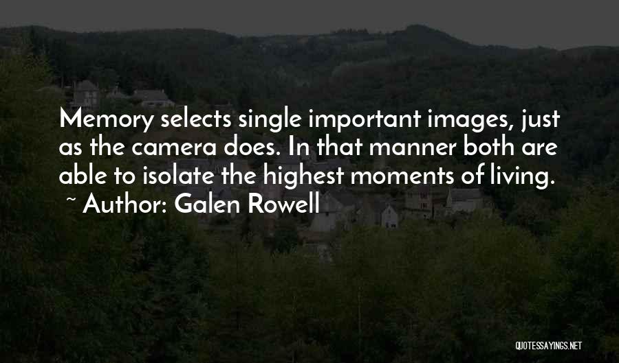 Photography Memories Quotes By Galen Rowell