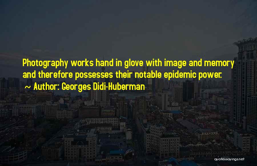 Photography Memories Quotes By Georges Didi-Huberman