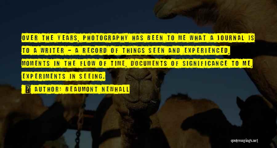 Photography Moments Quotes By Beaumont Newhall
