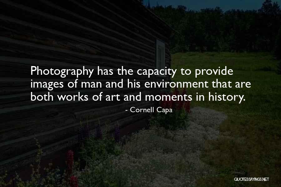 Photography Moments Quotes By Cornell Capa