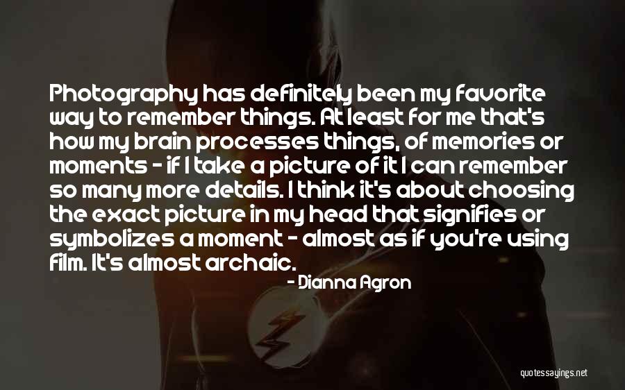 Photography Moments Quotes By Dianna Agron