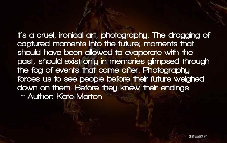 Photography Moments Quotes By Kate Morton