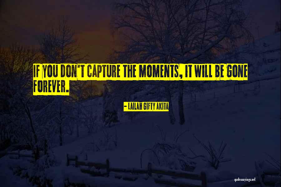 Photography Moments Quotes By Lailah Gifty Akita