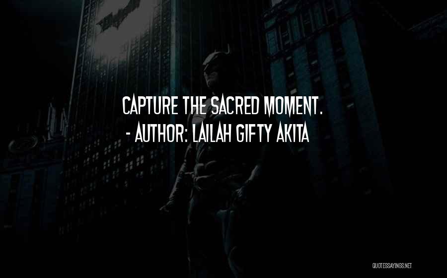 Photography Moments Quotes By Lailah Gifty Akita