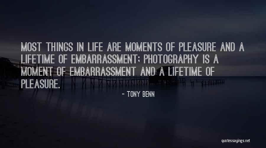 Photography Moments Quotes By Tony Benn