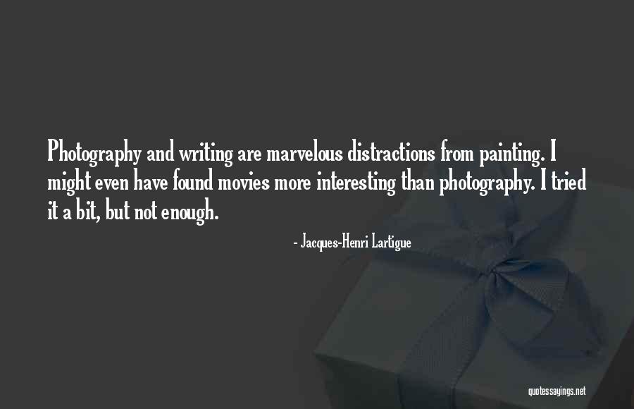 Photography Movies Quotes By Jacques-Henri Lartigue Photography Movies Quotes By Jacques-Henri Lartigue