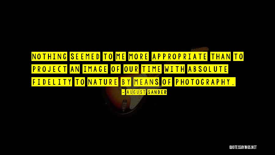 Photography Nature Quotes By August Sander