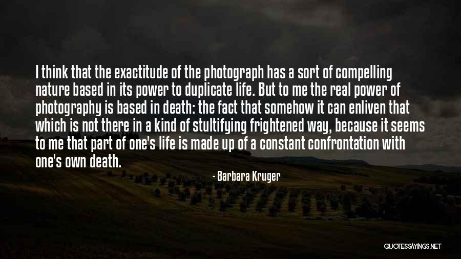 Photography Nature Quotes By Barbara Kruger