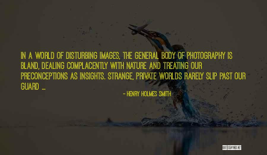 Photography Nature Quotes By Henry Holmes Smith