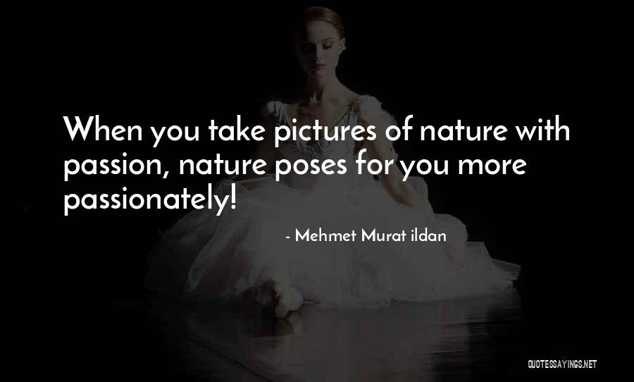 Photography Nature Quotes By Mehmet Murat Ildan