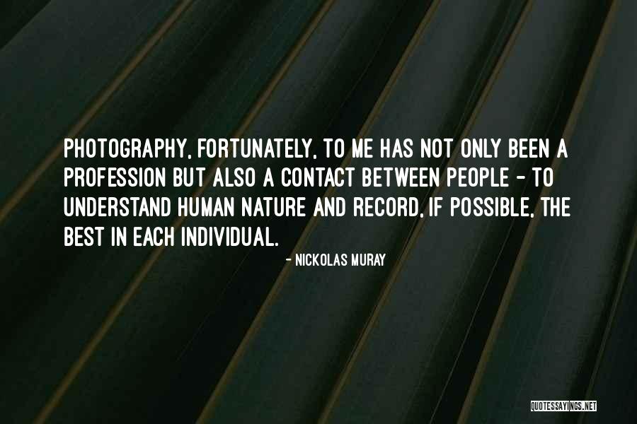 Photography Nature Quotes By Nickolas Muray