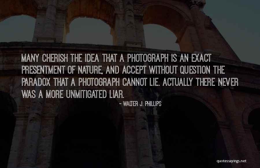 Photography Nature Quotes By Walter J. Phillips