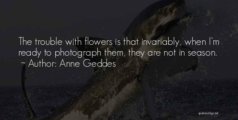 Photography Of Flowers Quotes By Anne Geddes
