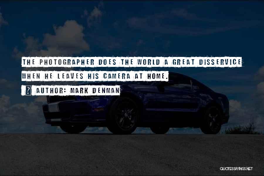 Photography Passion Quotes By Mark Denman