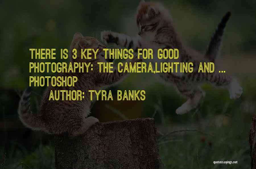 Photography Photoshop Quotes By Tyra Banks