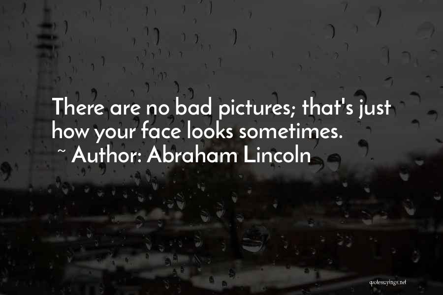 Photography Pictures Quotes By Abraham Lincoln